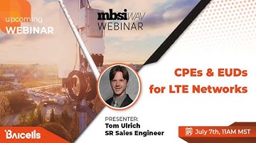MBSI WAV Exclusive Webinar: Baicells CPEs and EUDs for Private LTE Networks