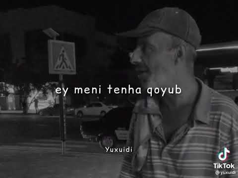 Ey məni Tənha qoyub gedən sevgilim