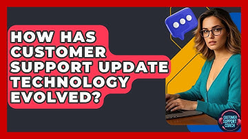 How Has Customer Support Update Technology Evolved? - Customer Support Coach