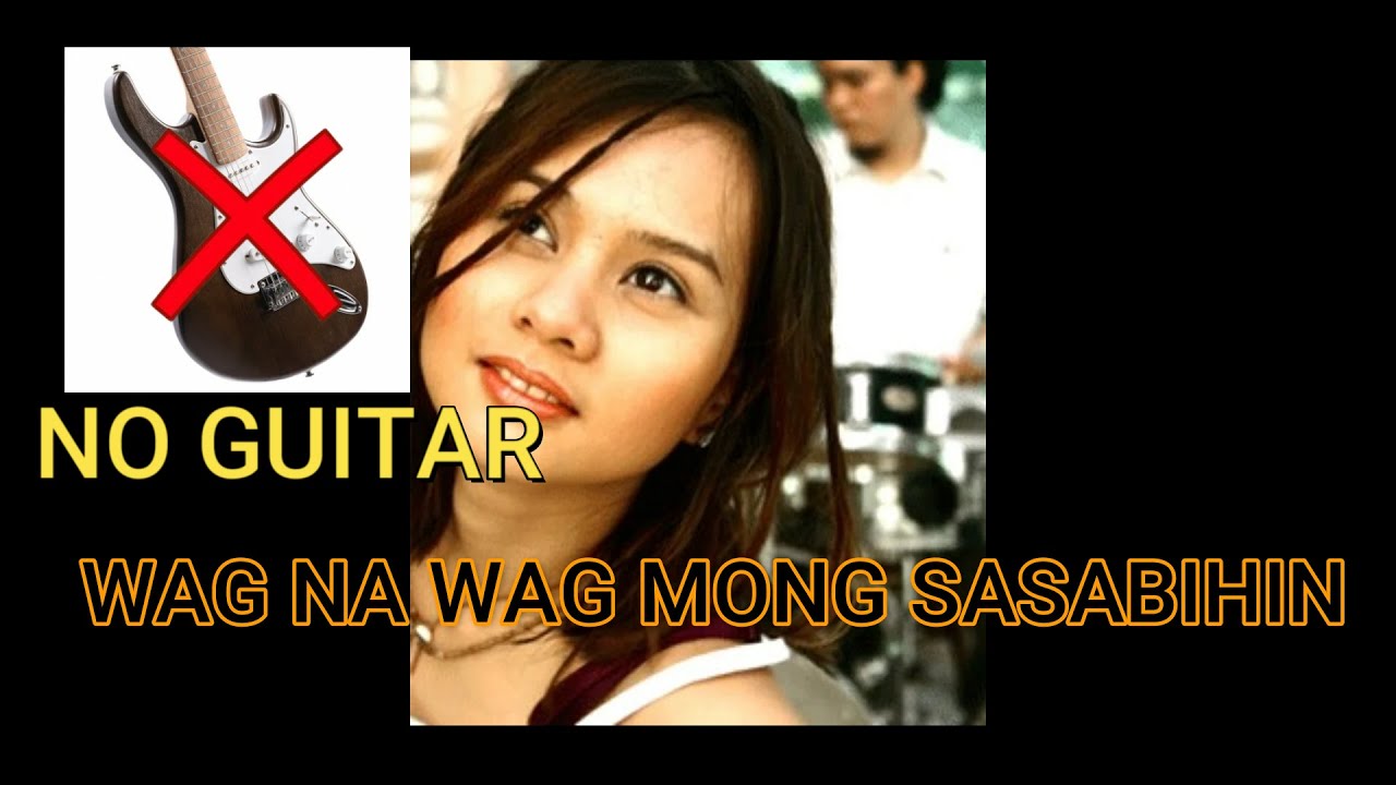 Wag na Wag Mong Sasabihin (Kitchie Nadal)  [NO GUITAR] - Vocal - Drum - Bass