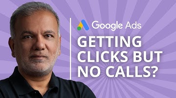 Why Google Ads Are Getting Clicks But No Calls? - Clicks But No Calls / Sales / Leads / Conversions