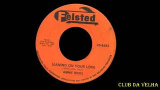 Jimmy Ricks - Leaning On Your Love