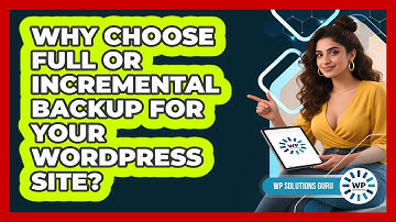 Why Choose Full Or Incremental Backup For Your WordPress Site?
