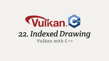 Vulkan with C++ 22: Indexed Drawing
