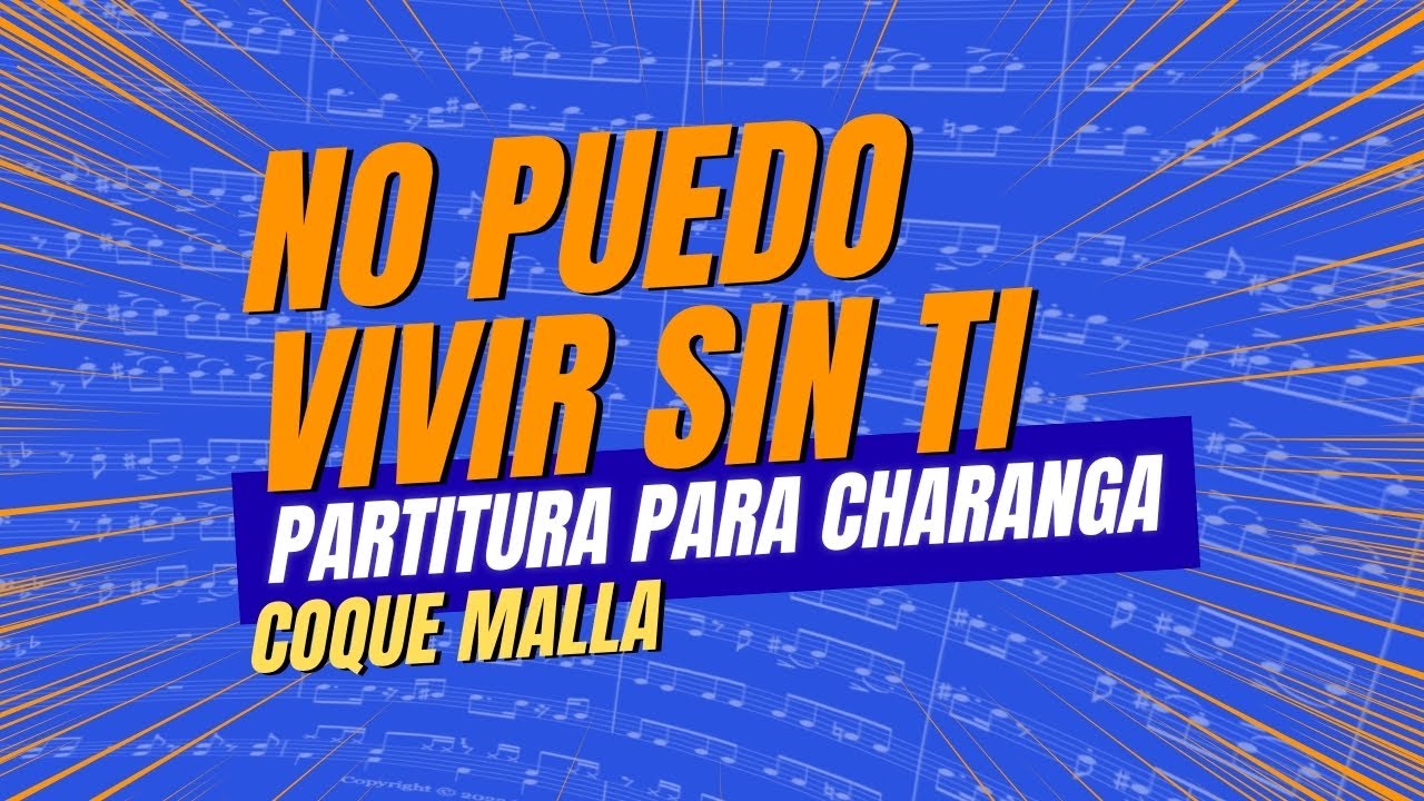 No puedo vivir sin ti - Coque Malla | PARTITURA para CHARANGA 🎺