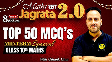 Top 50 Important MCQs Maths Class 10th Board | Maths का Jagrata 2.0 Mid Term 2024-25 with Ushank Sir