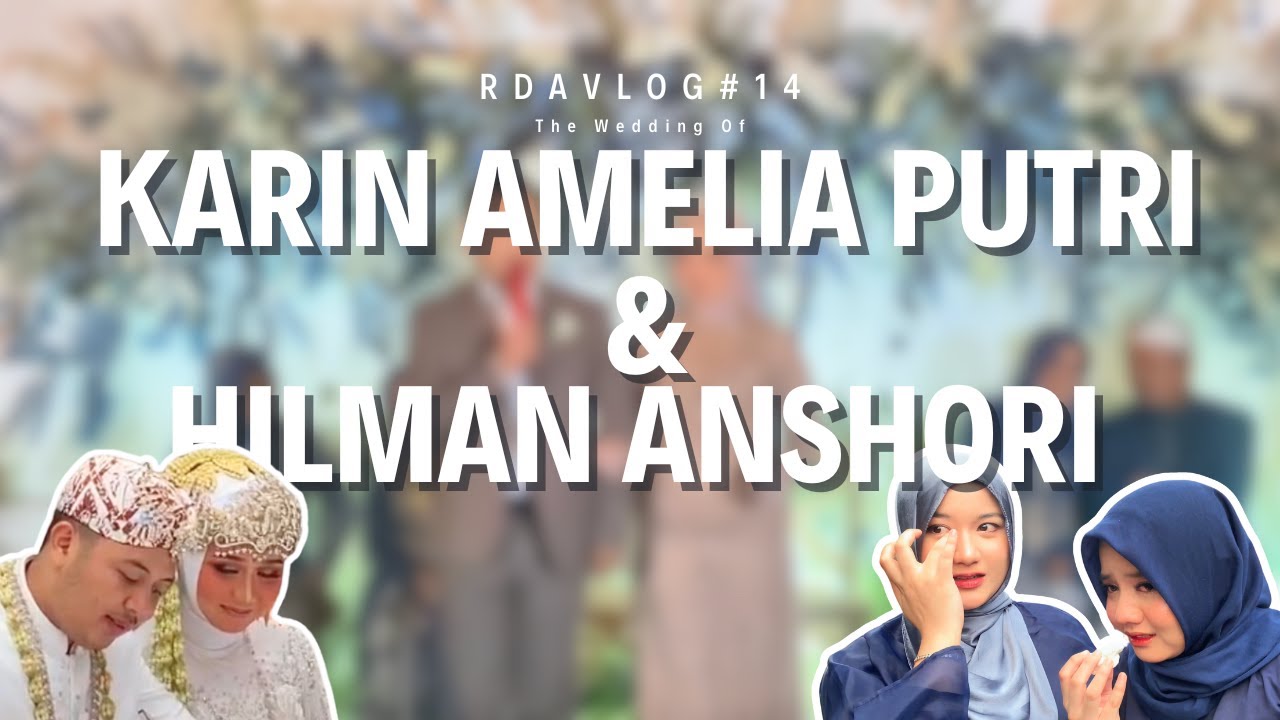 GAK NYANGKA BESTIE KITA NIKAH❓❗️ || The Wedding of Karin Amelia Putri & Hilman Anshori || RDAVLOG14