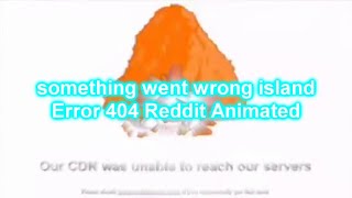 something went wrong island | Error 404 Reddit Animated