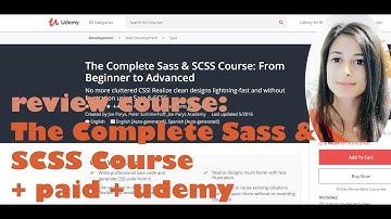 The Complete Sass&SCSS - Udemy - Paid | Reviewing online tech courses