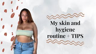 MY SKIN AND HYGIENE ROUTINE TIPS