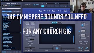 OMNISPHERE 2 | The preset sounds you need, to play any CHURCH GIG (CCM) | SershKeys