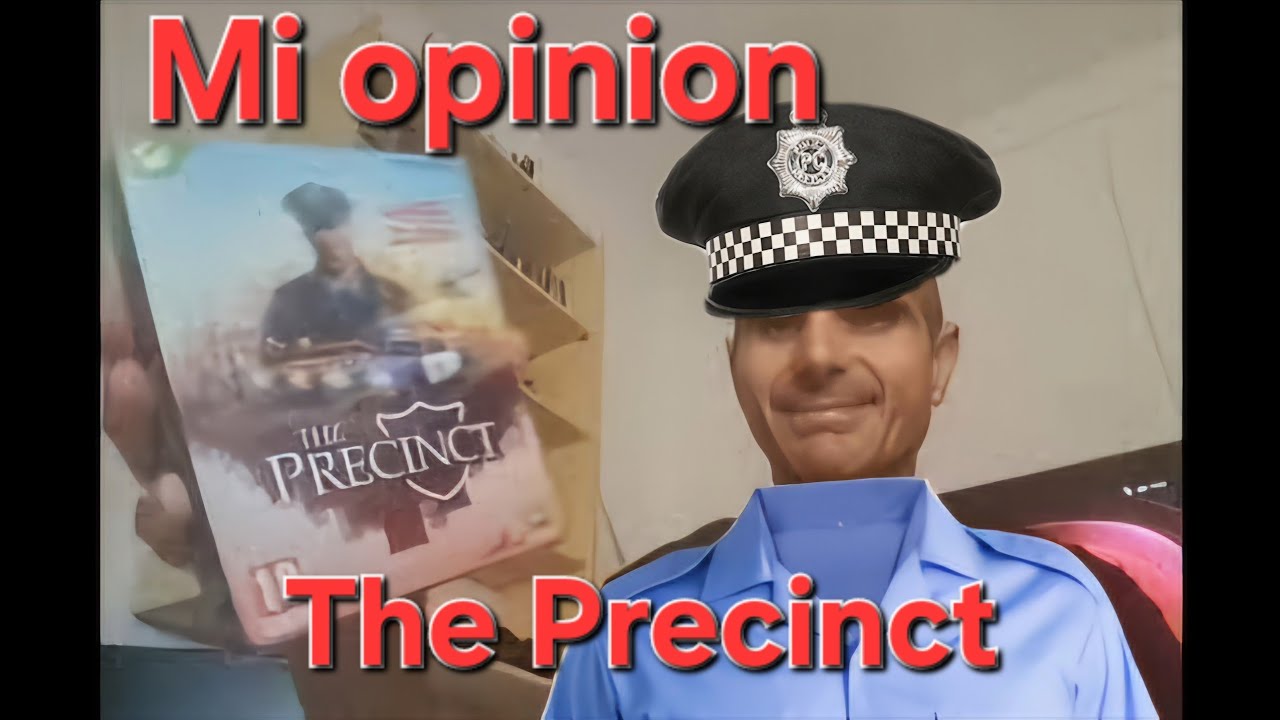 Mi opinión.  The precinct