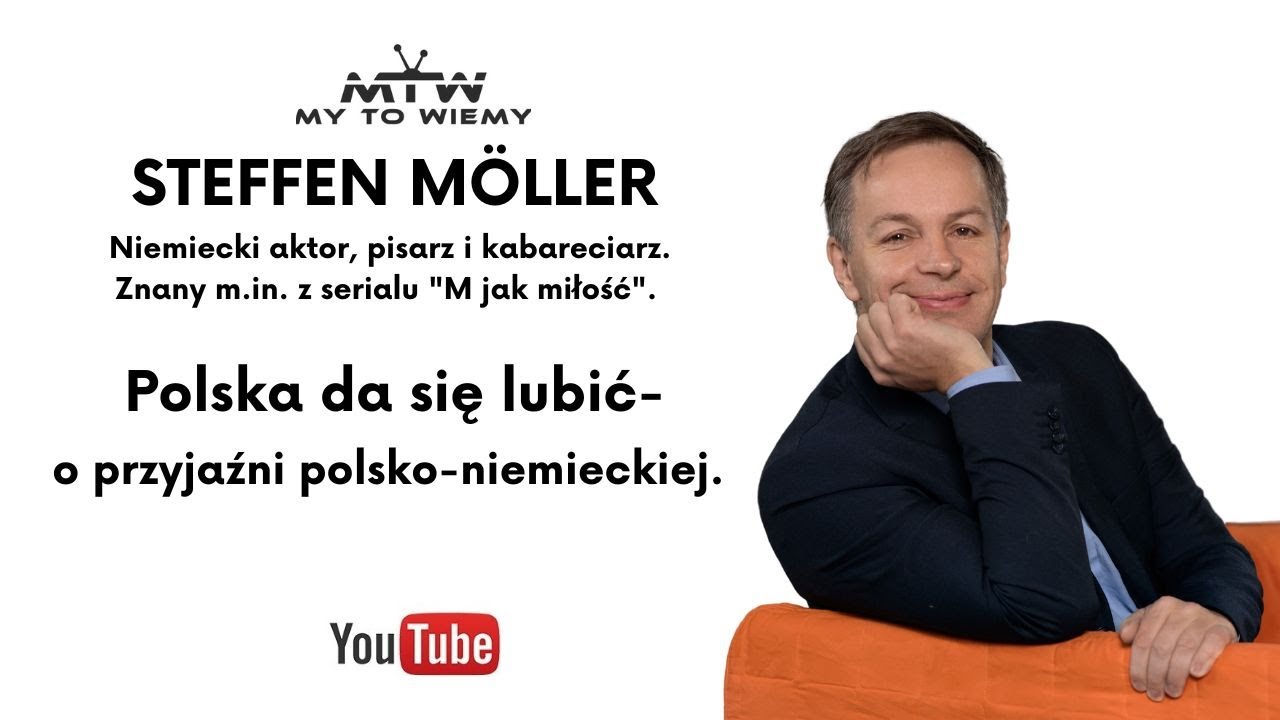 Steffen Möller o przyjaźni polsko-niemieckiej. [My to wiemy]