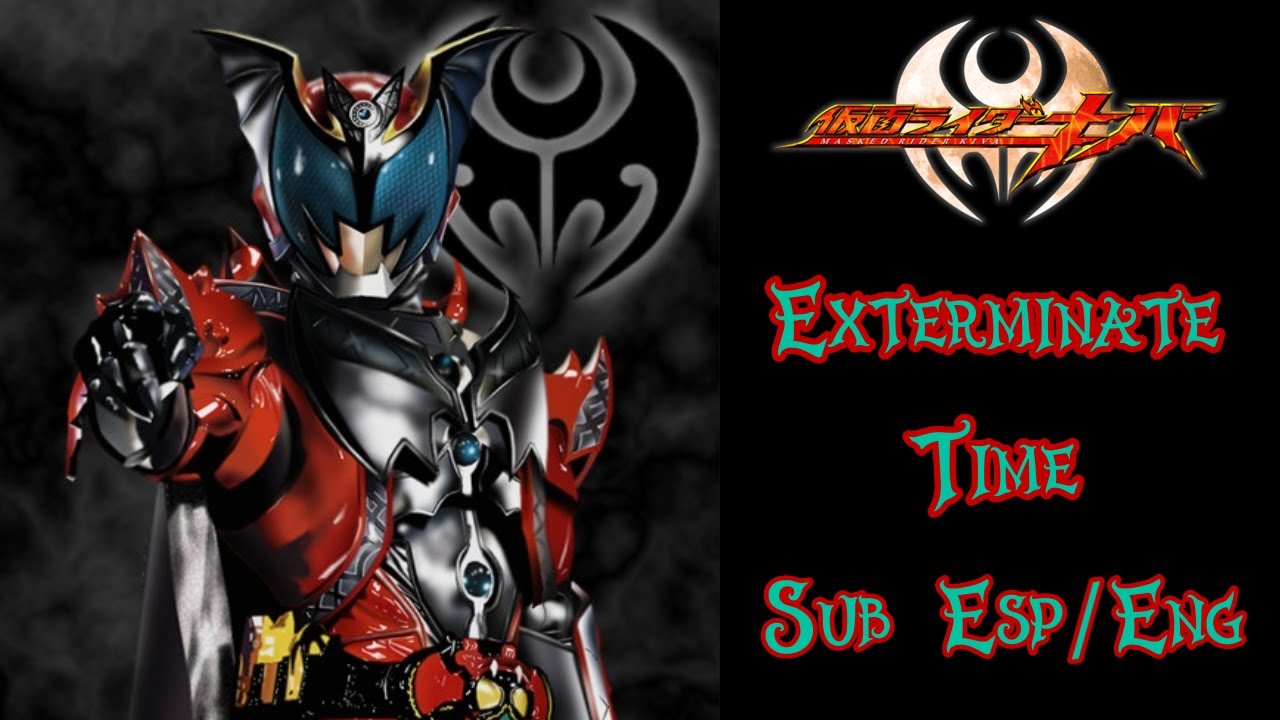 Exterminate Time [Kamen Rider Kiva] Character Song Sub Esp/Eng