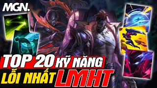 Top 20 Kỹ Năng Lỗi Nhất Trong Liên Minh Huyền Thoại | MGN Esports