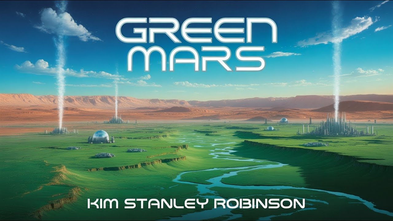Green Mars by Kim Stanley Robinson P1 | Greening the Red Planet | Audiobook & Science Fiction