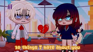 💥 10 things I hate about you 📝 {Part 3 [] Meme [] Diff future AU [] Gabenath Angst} 🌈 🦜🎮