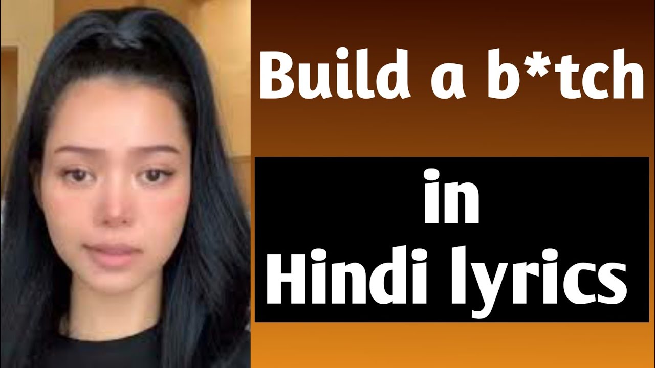 bella poarch build a bitch song meaning in Hindi build a bitch
