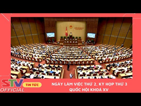 Video STV - Kỳ họp thứ 3, Quốc hội Khóa XV bước vào ngày làm... - youtube
