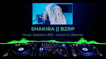 SHAKIRA || BZRP - Music Sessions #53 - Como tú (Amin B. Remix)