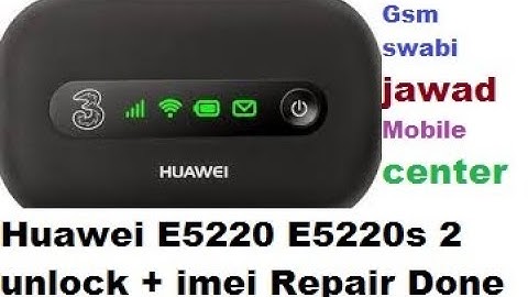 Huawei E5220 E5220s 2 unlock + imei Repair Done