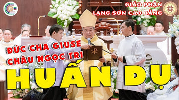 HUẤN DỤ CỦA ĐỨC CHA GIUSE CHÂU NGỌC TRI | Thánh Lễ truyền chức Linh Mục giáo phận Lạng Sơn Cao Bằng