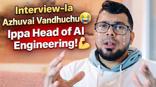 Interview-la Azhuvai Vandhuchu 😭 — Ippa Spain-la Head of AI Engineering! | My Real Story