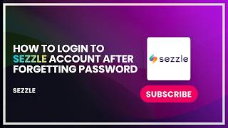How to Login to Sezzle Account After Forgetting Password