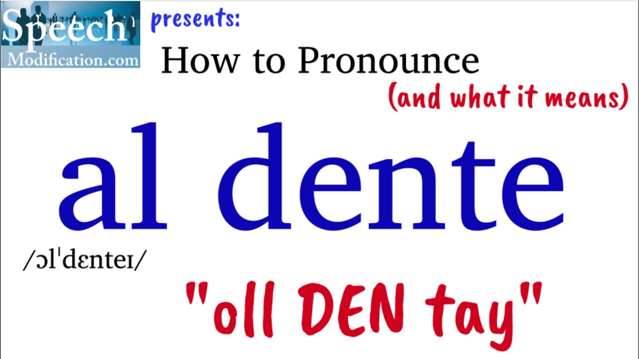 How to Pronounce Al Dente (and al dente Meaning) - YouTube