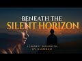 Beneath the Silent Horizon – A Cinematic Instrumental by Anirban @Ragaayan