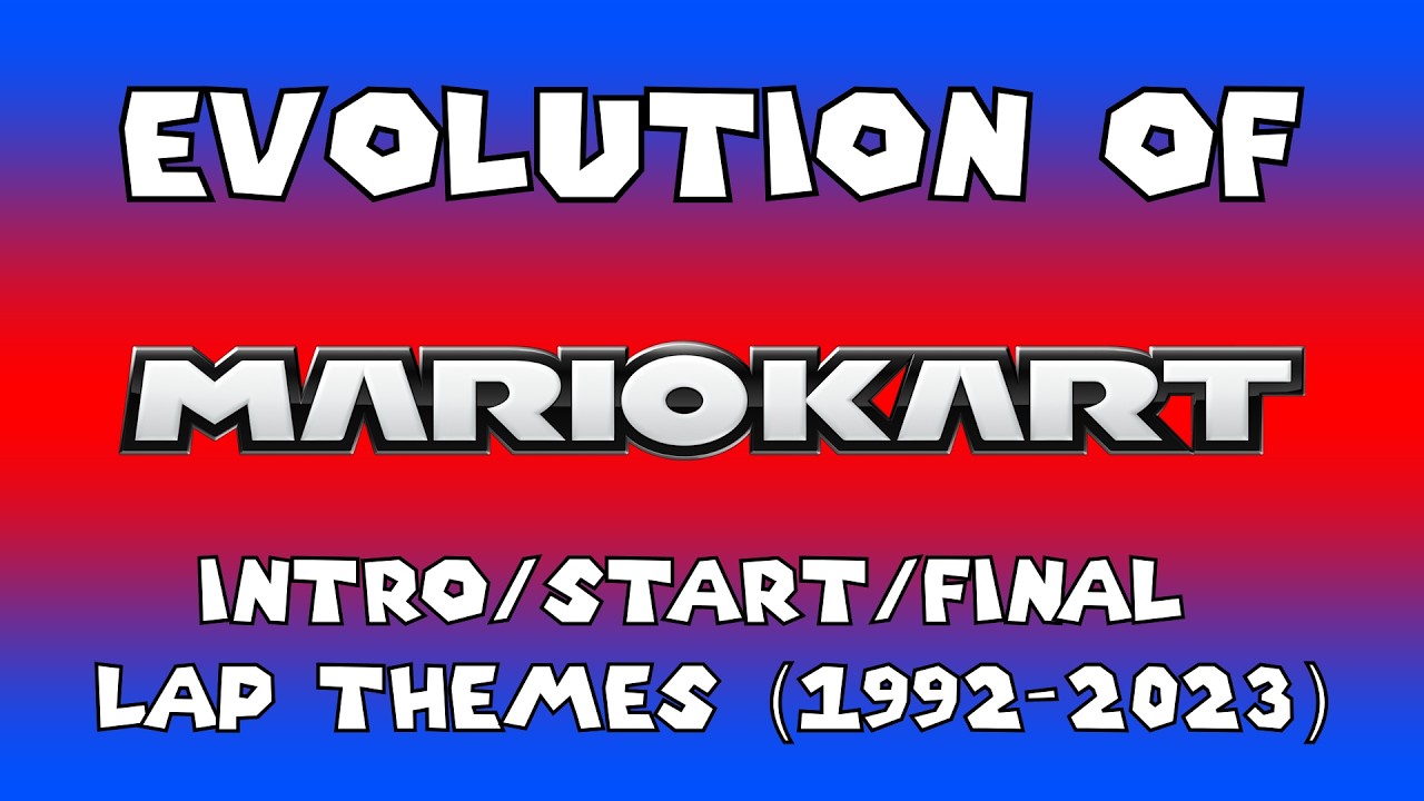 Evolution of Mario Kart Intro/Start/Final Lap Themes (1992 – 2023)