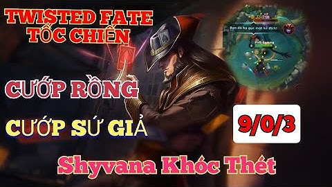 [LOL MOBILE] TWISTED FATE TỐC CHIẾN BẤT TỬ / Liên Tục Cướp Rồng và Sứ Giả Khiến Shyvana Khóc Thét