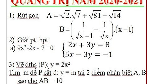 Rút gọn biểu thức lớp 9 | Hướng dẫn giải Đề tuyển sinh vào lớp 10 môn toán Quảng Trị năm 2020-2021
