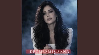 Değmezmiş Sana