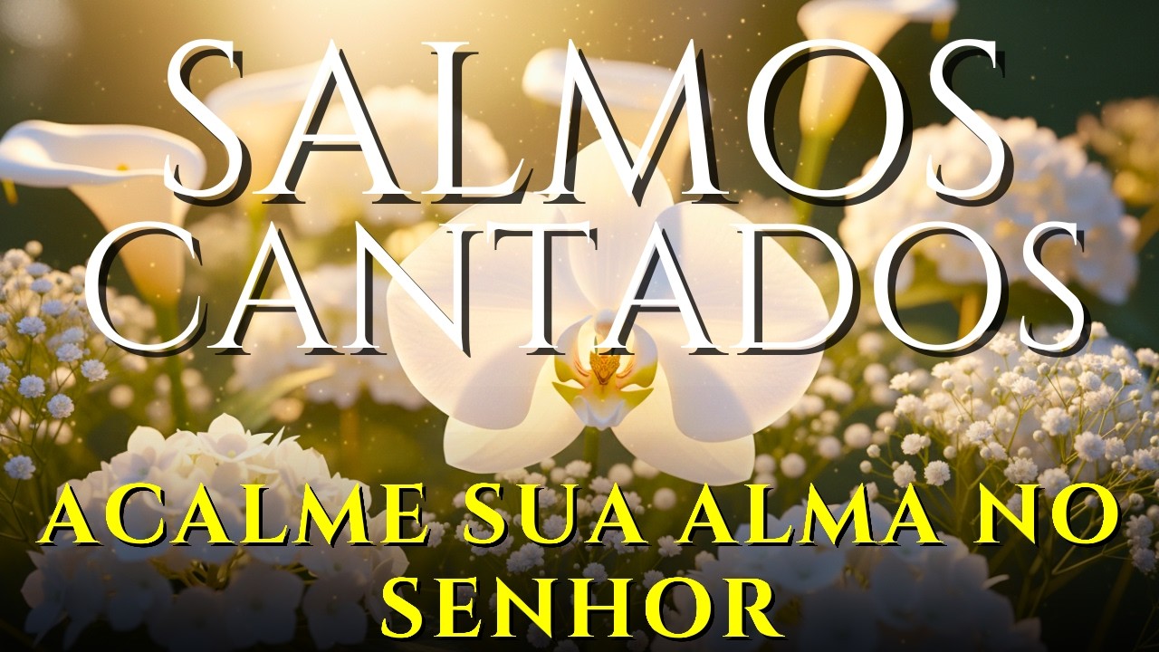 🎵 1 Hora de Salmos Cantados | Cura, Paz e Renovação Espiritual Hoje