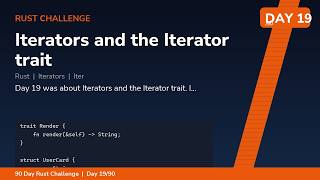 Iterators and the Iterator trait - Day 19/90 Rust Challenge