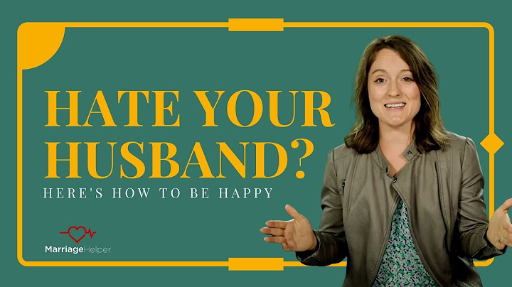 I Hate My Husband - What To Do Next