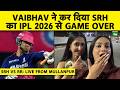 🔴LIVE FROM MULLANPUR: VAIBHAV के आगे HYDERABAD की एक ना चली, SRH का IPL 2026 से TATA BYE-BYE |