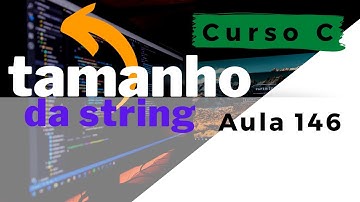 Curso de Programação C | Criando uma função que retorna o tamanho de uma string em C | aula 146