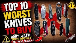 Top 10 WORST Knives to Buy ⚠️ | Don’t Waste Your Money on These Blades 🔪