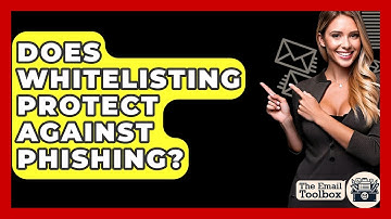 Does Whitelisting Protect Against Phishing? - TheEmailToolbox.com