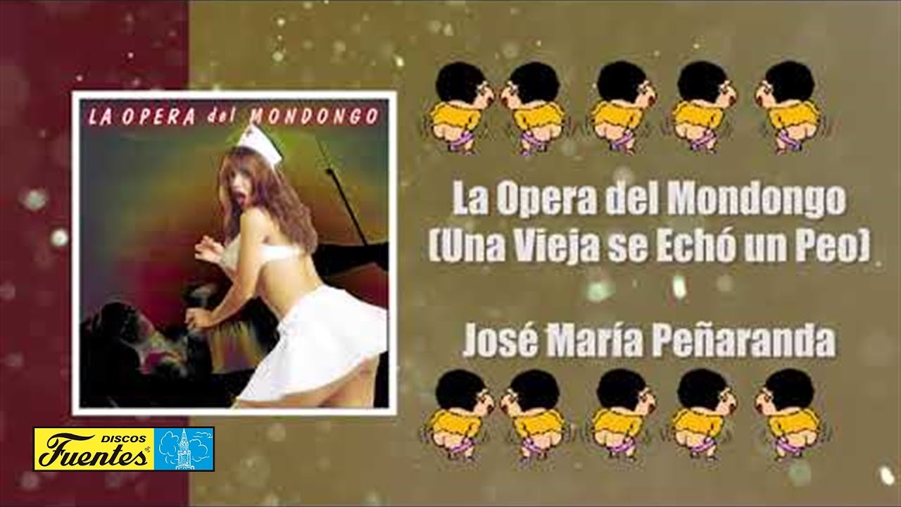 La Ópera del Mondongo (Una Vieja se Echó un Peo) - José María Peñaranda (Audio) | Discos Fuentes adlı videoyu YouTube'da izle La Ópera del Mondongo (Una Vieja se Echó un Peo) - José María Peñaranda (Audio) | Discos Fuentes adlı videoyu YouTube'da izle