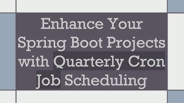 Enhance Your Spring Boot Projects with Quarterly Cron Job Scheduling
