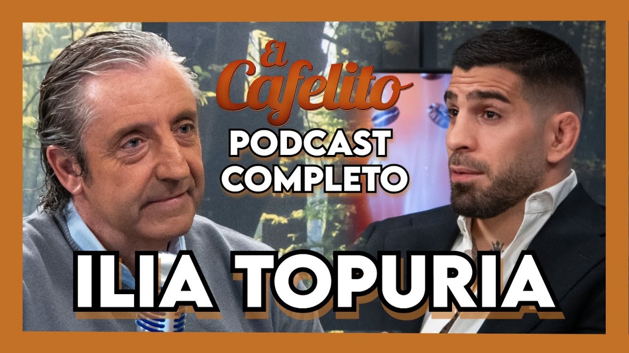 EL CAFELITO DE JOSEP PEDREROL #6 | ILIA TOPURIA | PODCAST COMPLETO