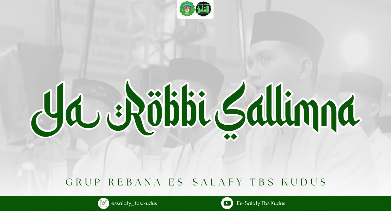 YA ROBBI SALLIMNA & YA NABI YA MIN QIDAM || Grup Rebana Essalafy Tbs Kudus