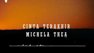 CINTA TERAKHIR - ARI LASSO | Cover by Michela Thea | Karena kaulah Cinta terakhirku...
