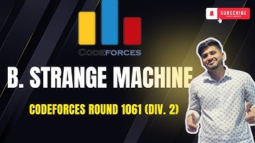B. Strange Machine | Codeforces Round 1061 (Div. 2) | Solution in Bangla