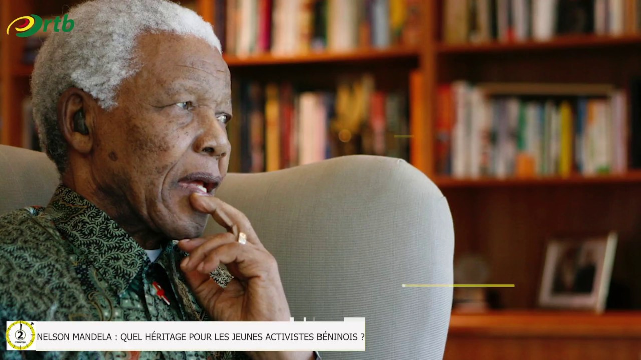 Nelson Mandela Quel Heritage Pour Les Jeunes Activistes Beninois