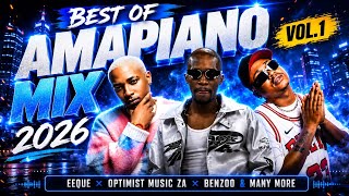 BEST OF AMAPIANO MIX 2026 VOL 1| EEQUE, OPTIMIST MUSIC ZA & BENZOO | THE HEX
