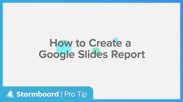 Stormboard Pro Tip: How to Create a Google Slides Report